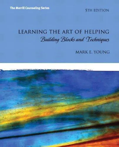 Learning The Art Of Helping Building Blocks And Techniques 5Th Edition
