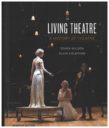 Living Theatre A History Of Theatre Seventh 7Th Edition