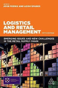 Logistics And Retail Management Emerging Issues And New Challenges In The Retail Supply Chain 5Th Edition