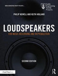 Loudspeakers For Music Recording And Reproduction 2Nd Edition