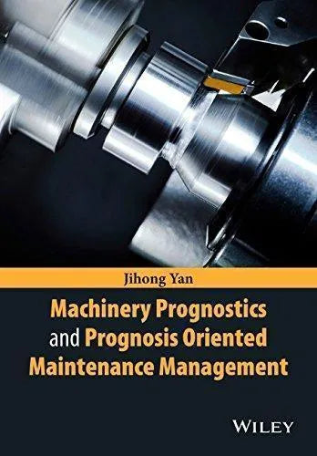 Machinery Prognostics And Prognosis Oriented Maintenance Management