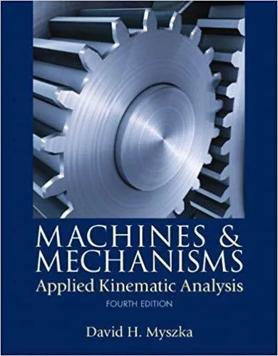 Machines Mechanisms Applied Kinematic Analysis 4Th Edition