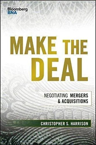Make The Deal Negotiating Mergers And Acquisitions