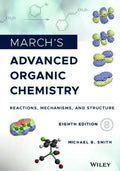 Marchs Advanced Organic Chemistry Reactions Mechanisms And Structure 8Th Edition