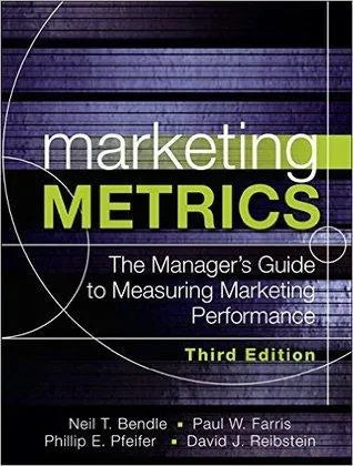 Marketing Metrics The Managers Guide To Measuring Marketing Performance 3Rd Edition