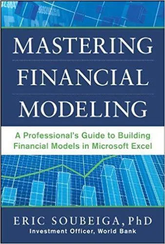 Mastering Financial Modeling A Professionals Guide To Building Financial Models In Excel
