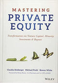 Mastering Private Equity Transformation Via Venture Capital Minority Investments And Buyouts