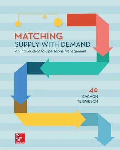 Matching Supply With Demand An Introduction To Operations Management 4Th Edition