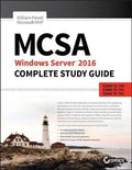 Mcsa Windows Server 2016 Complete Study Guide Exam 70 740 Exam 70 741 Exam 70 742 And Exam 70 743
