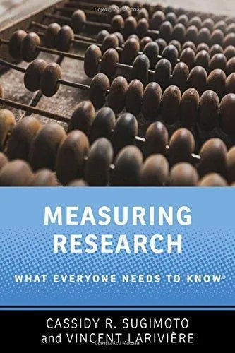 Measuring Research What Everyone Needs To Know