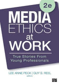Media Ethics At Work True Stories From Young Professionals 2Nd Edition