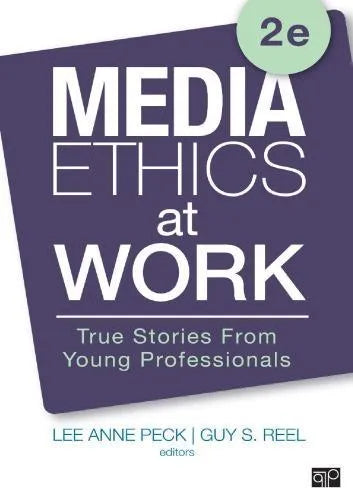 Media Ethics At Work True Stories From Young Professionals 2Nd Edition