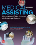 Medical Assisting Administrative And Clinical Procedures With Anatomy And Physiology 6Th Edition