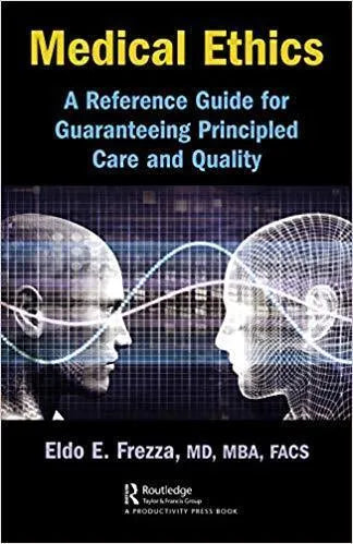 Medical Ethics A Reference Guide For Guaranteeing Principled Care And Quality
