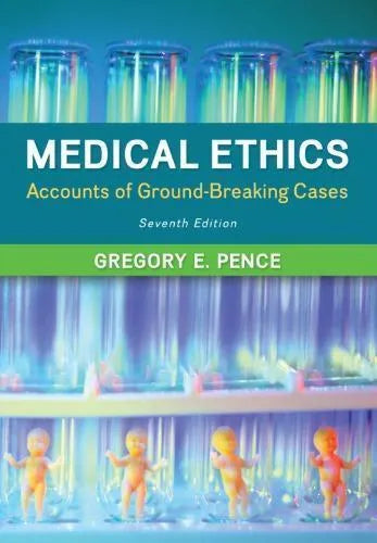 Medical Ethics Accounts Of Ground Breaking Cases 7Th Edition