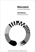 Mismatch How Inclusion Shapes Design