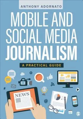 Mobile And Social Media Journalism A Practical Guide
