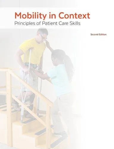 Mobility In Context Principles Of Patient Care Skills 2Nd Edition
