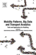 Mobility Patterns Big Data And Transport Analytics Tools And Applications For Modeling