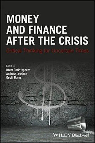 Money And Finance After The Crisis Critical Thinking For Uncertain Times