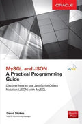 Mysql And Json A Practical Programming Guide Edition