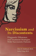 Narcissism And Its Discontents Diagnostic Dilemmas And Treatment Strategies With Narcissistic Patients