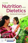 Nutrition Dietetics Practice And Future Trends 5Th Edition