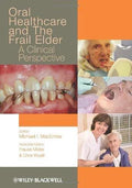 Oral Healthcare And The Frail Elder Chris Wyatt