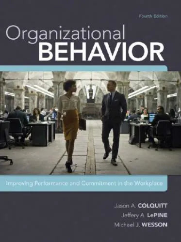 Organizational Behavior Improving Performance And Commitment In The Workplace 4Th Edition