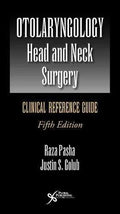 Otolaryngology Head And Neck Surgery Clinical Reference Guide 5Th Edition