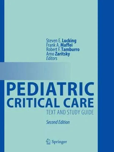 Pediatric Critical Care Text And Study Guide 2Nd Edition