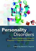 Personality Disorders Toward Theoretical And Empirical Integration In Diagnosis And Assessment