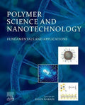 Polymer Science And Nanotechnology Fundamentals And Applications