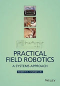Practical Field Robotics A Systems Approach