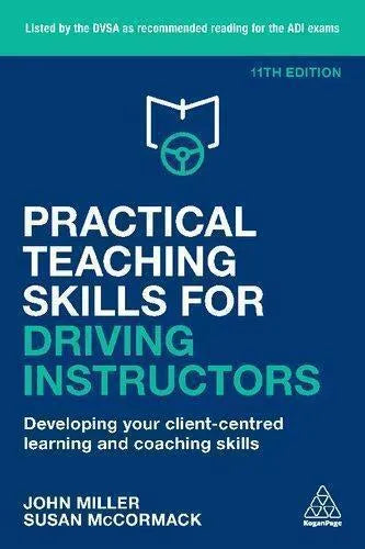 Practical Teaching Skills For Driving Instructors Developing Your Client Centred Learning And Coaching Skills 11Th Edition
