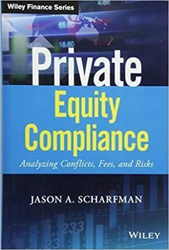 Private Equity Compliance Analyzing Conflicts Fees And Risks Wiley Finance