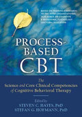 Process Based Cbt The Science And Core Clinical Competencies Of Cognitive Behavioral Therapy