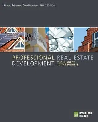 Professional Real Estate Development The Uli Guide To The Business 3Rd Edition