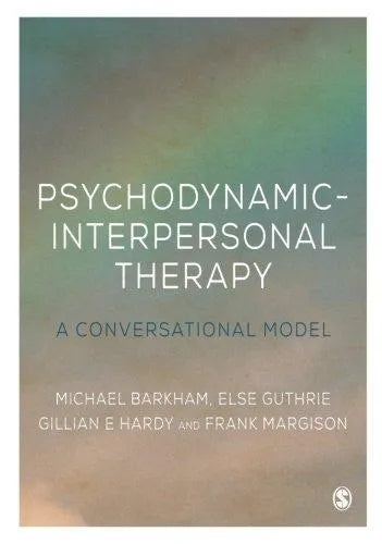 Psychodynamic Interpersonal Therapy A Conversational Model