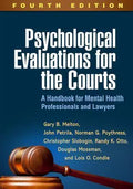 Psychological Evaluations For The Courts A Handbook For Mental Health Professionals And Lawyers 4Th Edition