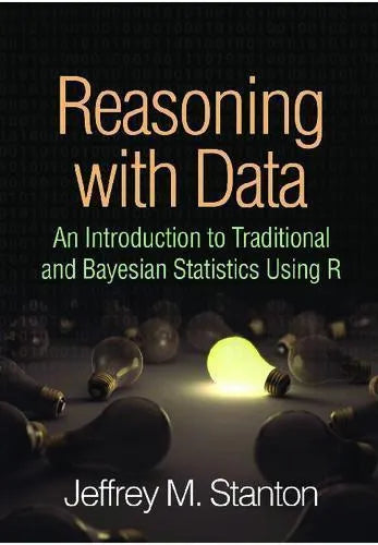 Reasoning With Data An Introduction To Traditional And Bayesian Statistics Using R
