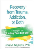 Recovery From Trauma Addiction Or Both Strategies For Finding Your Best Self