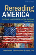 Rereading America Cultural Contexts For Critical Thinking And Writing 10Th Edition