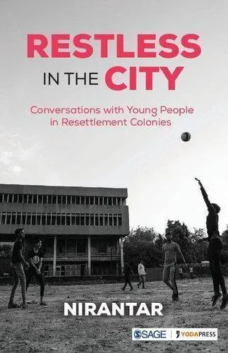 Restless In The City Conversations With Young People In Resettlement Colonies