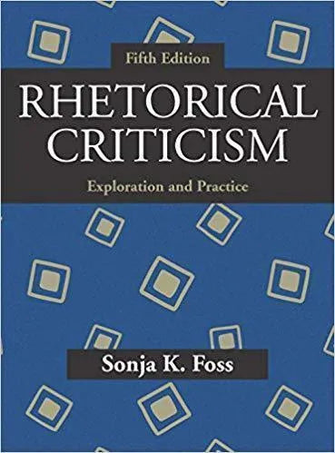 Rhetorical Criticism Exploration And Practice 5Th Edition