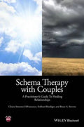 Schema Therapy With Couples A Practitioners Guide To Healing Relationships
