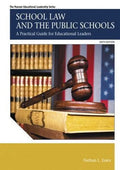 School Law And The Public Schools A Practical Guide For Educational Leaders 6Th Edition