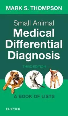 Small Animal Medical Differential Diagnosis A Book Of Lists 3Rd Edition