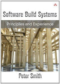Software Build Systems Principles And Experience
