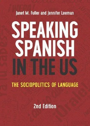 Speaking Spanish In The Us The Sociopolitics Of Language 2Nd Edition